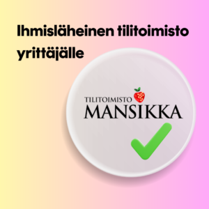 Tilitoimisto Mansikka tarjoaa ihmisläheistä ja asiantuntevaa taloushallintoa