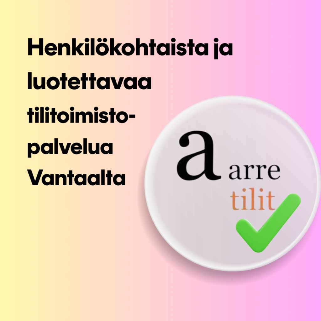 Aarre-Tilit Oy – henkilökohtaista ja luotettavaa tilitoimistopalvelua Vantaalta