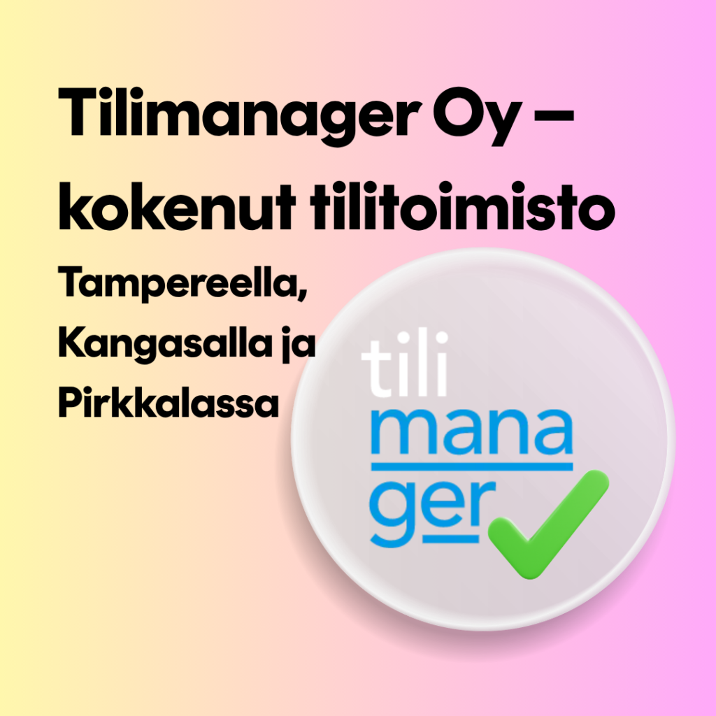 Tilimanager Oy – kokenut tilitoimisto